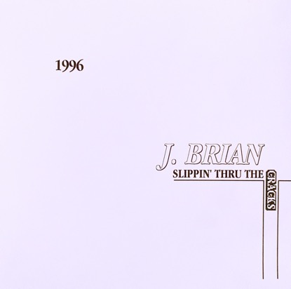 J. Brian album Slippin thru the Cracks